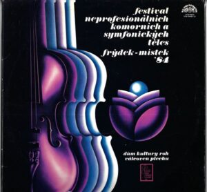 FESTIVAL NEPROFESIONÁLNÍCH KOMORNÍCH A SYMFONICKÝCH TĚLES FRÝDEK-MÍSTEK 1984 (LP)