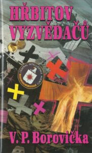 HŘBITOV VYZVĚDAČŮ – V. P. Borovička