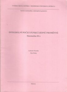 INTEGRÁLNÍ POČET FUNKCÍ JEDNÉ PROMĚNNÉ