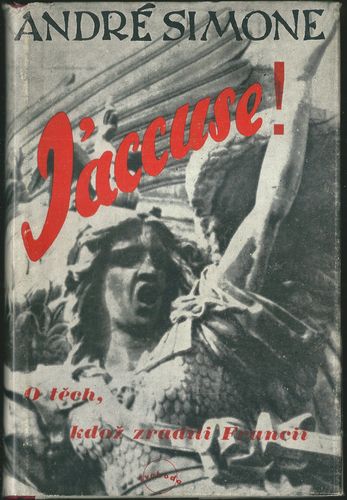 J`ACCUSE! O TĚCH, KDOŽ ZRADILI FRANCII – André Simone