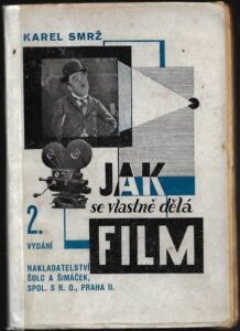 JAK SE VLASTNĚ DĚLÁ FILM – Karel Smrž