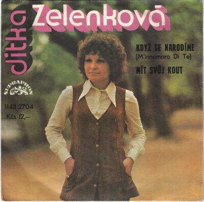 JITKA ZELENKOVÁ – KDYŽ SE NARODÍME / MÍT SVŮJ KOUT SP deska