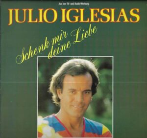 JULIO IGLESIAS – SCHENK MIR DEINE LIEBE (LP)