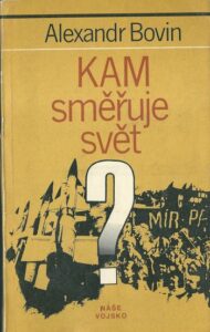 KAM SMĚŘUJE SVĚT? – Alexandr Bovin