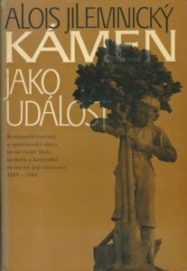 KÁMEN JAKO UDÁLOST – Alois Jilemnický
