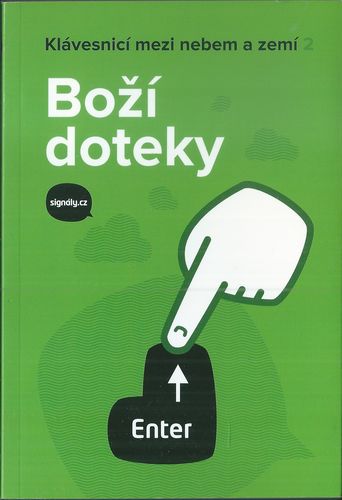 KLÁVESNICÍ MEZI NEBEM A ZEMÍ 2 – BOŽÍ DOTEKY