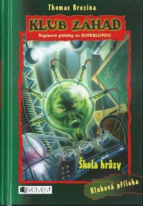 KLUB ZÁHAD: ŠKOLA HRŮZY – Thomas Brezina