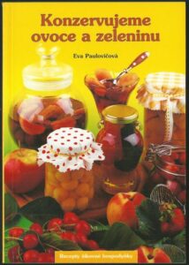 KONZERVUJEME OVOCE A ZELENINU – Eva Paulovičová