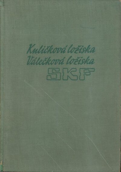KULIČKOVÁ LOŽISKA, VÁLEČKOVÁ LOŽISKA SKF