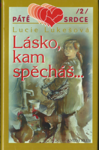 LÁSKO, KAM SPĚCHÁŠ… – Lucie Lukešová