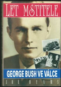 LET MSTITELE – GEORGE BUSH VE VÁLCE – Joe Hyams