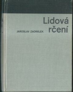 LIDOVÁ RČENÍ – Jaroslav Zaorálek