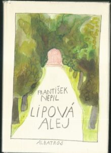 LIPOVÁ ALEJ – František Nepil