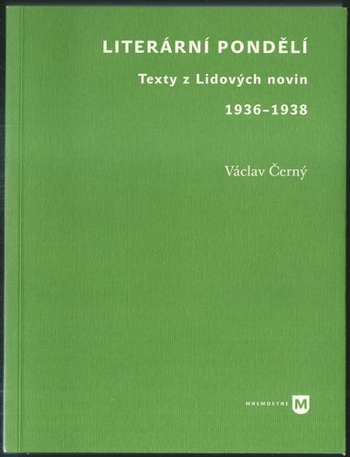 LITERÁRNÍ PONDĚLÍ – TEXTY LIDOVÝCH NOVIN 1936-1938 – Václav Černý