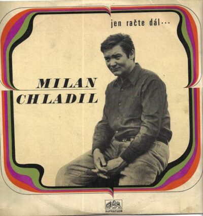 MILAN CHLADIL – JEN RAČTE DÁL… LP deska
