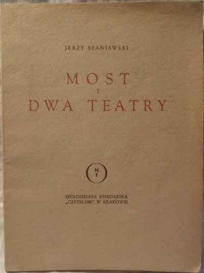 MOST I DWA TEATRY – Jerzy Szaniawski