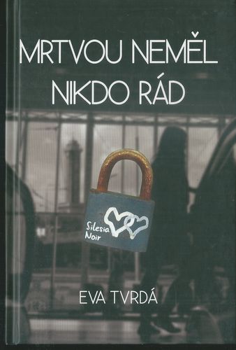 mrtneni MRTVOU NEMĚL NIKDO RÁD – Eva Tvrdá