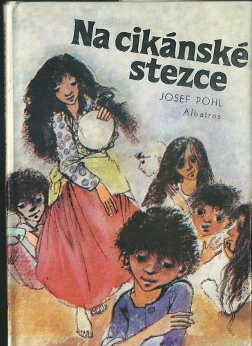 nacikste NA CIKÁNSKÉ STEZCE – Josef Pohl