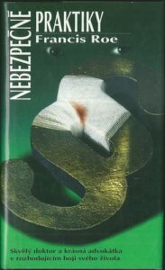 NEBEZPEČNÉ PRAKTIKY – Francis Roe
