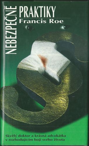 NEBEZPEČNÉ PRAKTIKY – Francis Roe