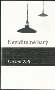 NEVIDITELNÉ BARY – Lucien Zell
