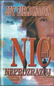 NIC MI NEPROZRAZUJ – Joy Fieldingová