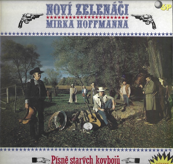 NOVÍ ZELENÁČI MIRKA HOFFMANNA – PÍSNĚ STARÝCH KOVBOJŮ LP deska