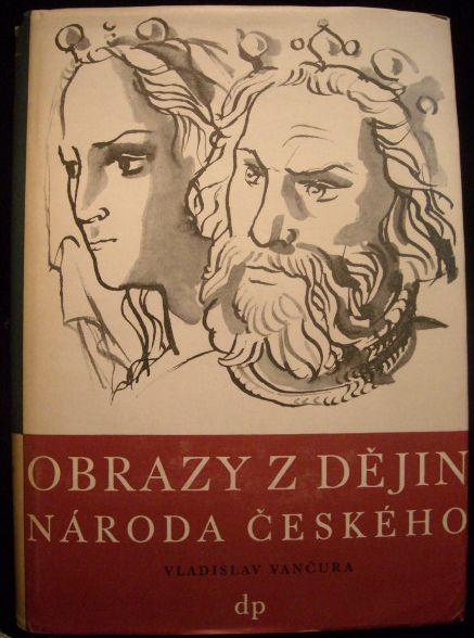 OBRAZY Z DĚJIN NÁRODA ČESKÉHO – Vladislav Vančura