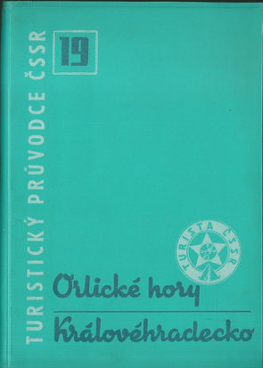 ORLICKÉ HORY A KRÁLOVÉHRADECKO – Turistický Průvodce Čssr