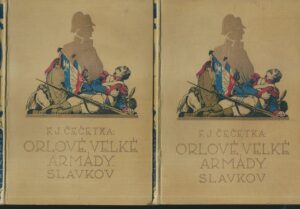 ORLOVÉ VELKÉ ARMÁDY – SLAVKOV I. A II. – F. J. Čečetka