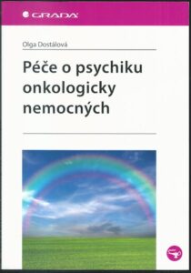PÉČE O PSYCHIKU ONKOLOGICKY NEMOCNÝCH – Olga Dostálová