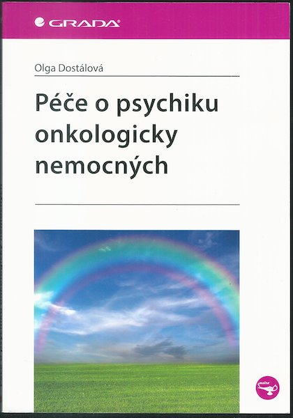 PÉČE O PSYCHIKU ONKOLOGICKY NEMOCNÝCH – Olga Dostálová