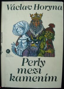 PERLY MEZI KAMENÍM – Vávlav Horyna