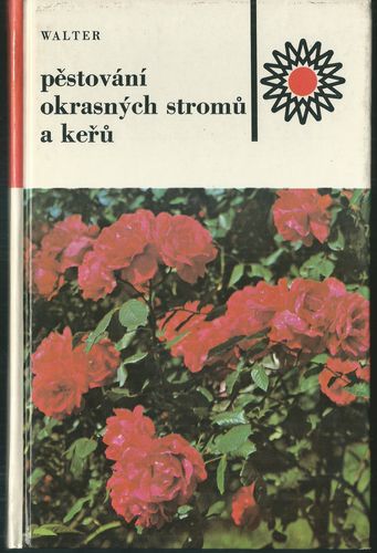 PĚSTOVÁNÍ OKRASNÝCH STROMŮ A KEŘŮ