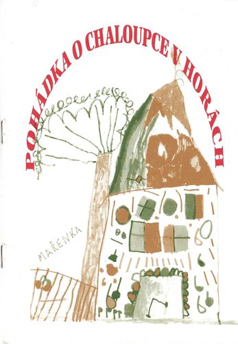 POHÁDKA O CHALOUPCE V HORÁCH – Alena Nedvědová