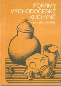 POKRMY VÝCHODOČESKÉ KUCHYNĚ – Jaroslav Runštuk