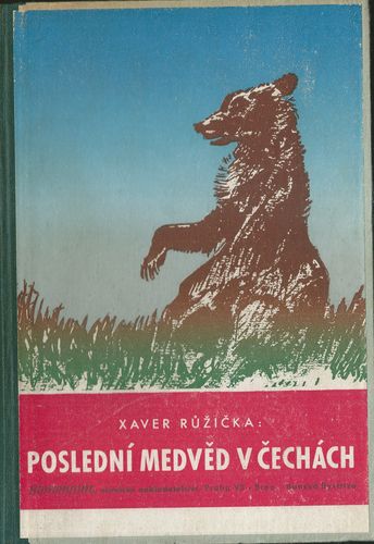 POSLEDNÍ MEDVĚD V ČECHÁCH – Xaver Růžička