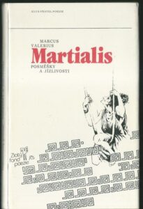 POSMĚŠKY A JÍZLIVOSTI – Marcus Valerius Martialis