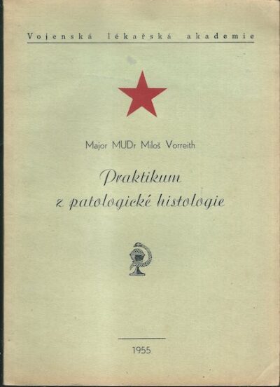 PRAKTIKUM Z PATOLOGICKÉ HISTOLOGIE – Miloš Vorreith