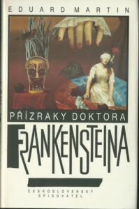 PŘÍZRAKY DOKTORA FRANKENSTEINA – Eduard Martin
