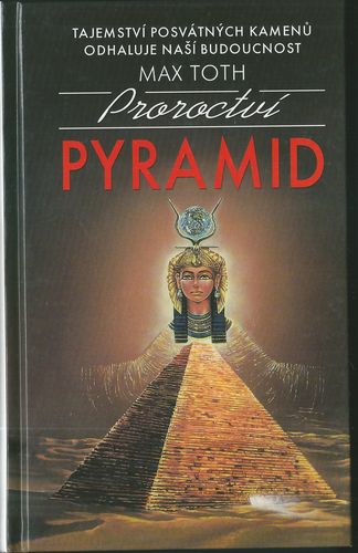 PROROCTVÍ PYRAMID – Max Toth