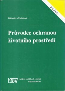 PRŮVODCE OCHRANOU ŽIVOTNÍHO PROSTŘEDÍ – Přibyslava Tichotová