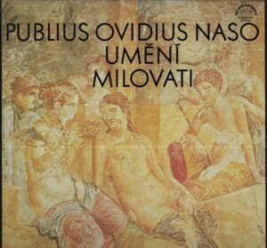 PUBLIUS OVIDIUS NASO – UMĚNÍ MILOVATI (LP)