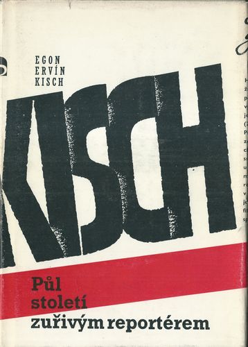 kischpulstol PŮL STOLETÍ ZUŘIVÝM REPORTÉREM – Egon Ervín Kisch
