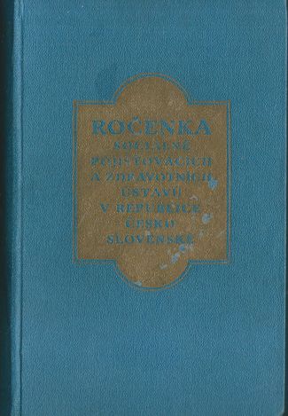 rocenskolpo ROČENKA SOCIÁLNĚ POJIŠŤOVACÍCH A ZDRAVOTNÍCH ÚSTAVŮ V REPUBLICE ČESKOSLOVENSKÉ 1928 kalendář