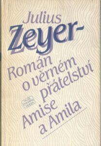 ROMÁN O VĚRNÉM PŘÁTELSTVÍ AMISE A AMILA – Julus Zeyer