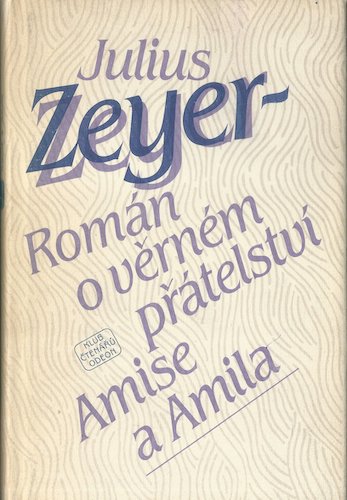 ROMÁN O VĚRNÉM PŘÁTELSTVÍ AMISE A AMILA – Julus Zeyer