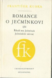 ROMANCE O JEČMÍNKOVI I/II – ŘÍKALI MU JEČMÍNEK / JEČMÍNKŮV NÁVRAT – František Kubka