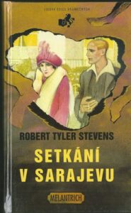 SETKÁNÍ V SARAJEVU – Robert Tyler Stevens