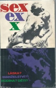 SEX – LÁSKA?, MANŽELSTVÍ?, RODINA?, DĚTI?